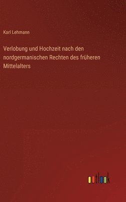 bokomslag Verlobung und Hochzeit nach den nordgermanischen Rechten des früheren Mittelalters