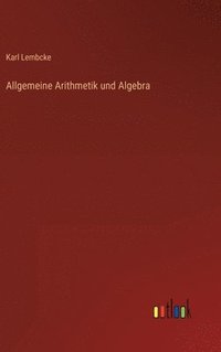 bokomslag Allgemeine Arithmetik und Algebra