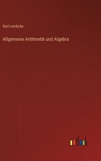 bokomslag Allgemeine Arithmetik und Algebra