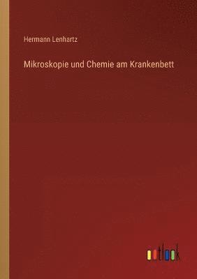Mikroskopie und Chemie am Krankenbett