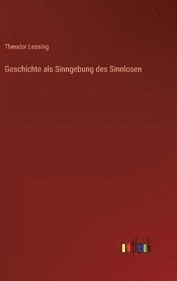 bokomslag Geschichte als Sinngebung des Sinnlosen