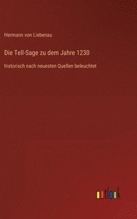 bokomslag Die Tell-Sage zu dem Jahre 1230