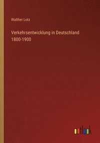 bokomslag Verkehrsentwicklung in Deutschland 1800-1900