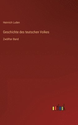 Heinrich Luden - Geschichte des teutschen Volkes, Inbunden
