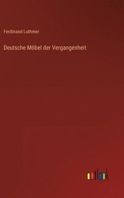 bokomslag Deutsche Mbel der Vergangenheit