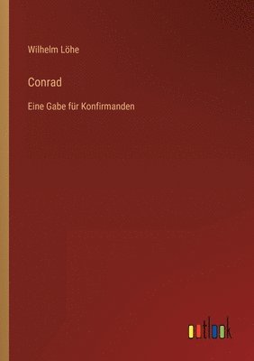 Wilhelm Löhe - Conrad, Häftad