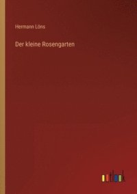 bokomslag Der kleine Rosengarten