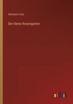 Hermann Löns - kleine Rosengarten, Häftad
