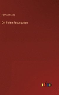 bokomslag Der kleine Rosengarten