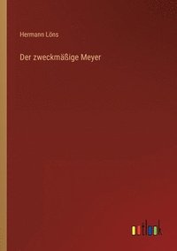 bokomslag Der zweckmassige Meyer