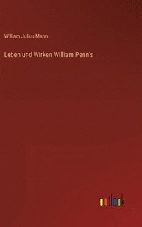 bokomslag Leben und Wirken William Penn's