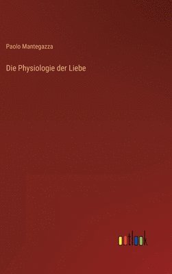 bokomslag Die Physiologie der Liebe