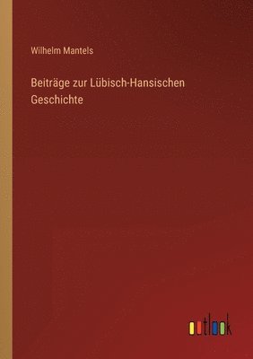 Beiträge zur Lübisch-Hansischen Geschichte