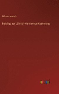 bokomslag Beitrge zur Lbisch-Hansischen Geschichte