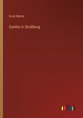 Goethe in Strassburg 1
