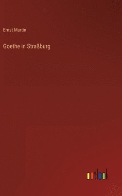 bokomslag Goethe in Straburg