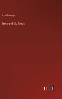 bokomslag Troja und die Troas