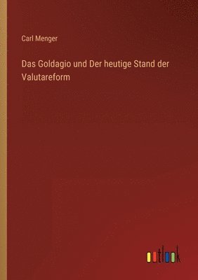 bokomslag Das Goldagio und Der heutige Stand der Valutareform