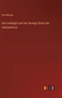 Goldagio und Der heutige Stand der Valutareform