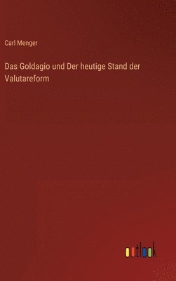 Das Goldagio und Der heutige Stand der Valutareform 1