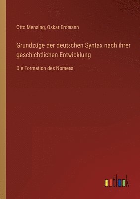 bokomslag Grundzüge der deutschen Syntax nach ihrer geschichtlichen Entwicklung