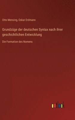 Grundzge der deutschen Syntax nach ihrer geschichtlichen Entwicklung 1