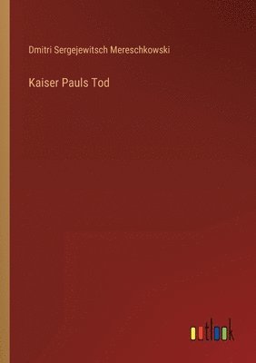 bokomslag Kaiser Pauls Tod