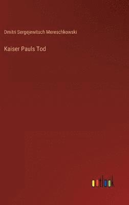 Kaiser Pauls Tod 1