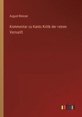 August Messer - Kommentar zu Kants Kritik der reinen Vernunft, Häftad