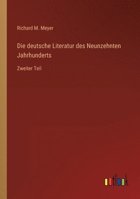 Die deutsche Literatur des Neunzehnten Jahrhunderts 1