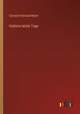 Huttens letzte Tage