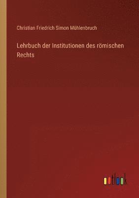 bokomslag Lehrbuch der Institutionen des roemischen Rechts