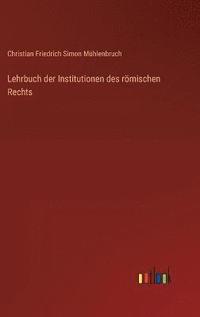 bokomslag Lehrbuch der Institutionen des rmischen Rechts