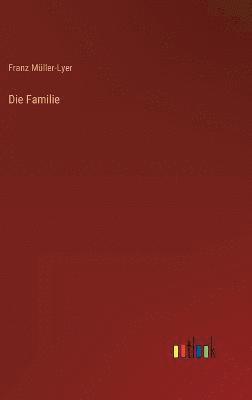 Franz Müller-Lyer - Familie, Inbunden