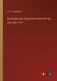 bokomslag Die Quellen des Rigischen Stadtrechts bis zum Jahr 1673