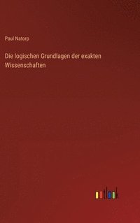 bokomslag Die logischen Grundlagen der exakten Wissenschaften