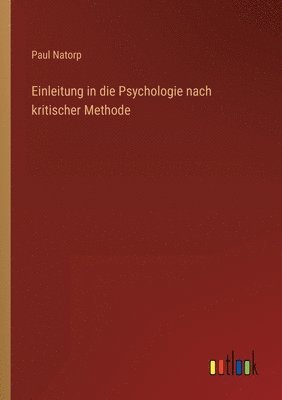 Einleitung in die Psychologie nach kritischer Methode