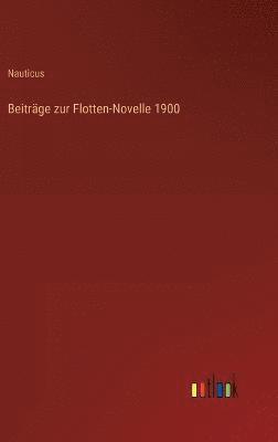 bokomslag Beitrge zur Flotten-Novelle 1900