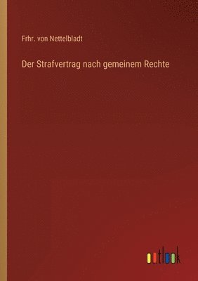 Der Strafvertrag nach gemeinem Rechte 1