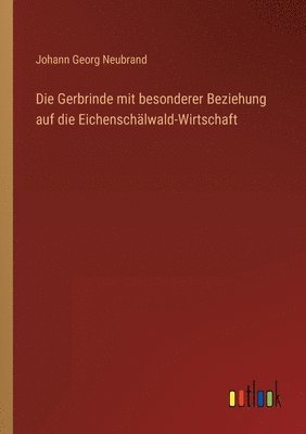 bokomslag Gerbrinde mit besonderer Beziehung auf die Eichenschälwald-Wirtschaft