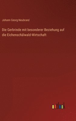 Gerbrinde mit besonderer Beziehung auf die Eichenschälwald-Wirtschaft