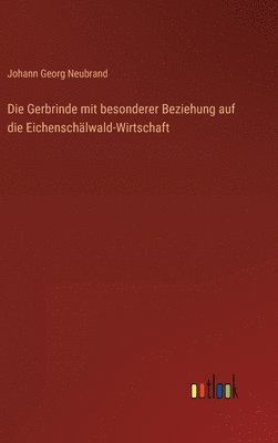 Die Gerbrinde mit besonderer Beziehung auf die Eichenschlwald-Wirtschaft 1