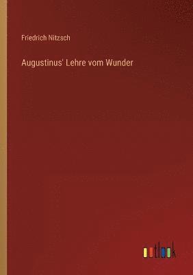 Augustinus' Lehre vom Wunder 1