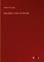 Augustinus' Lehre vom Wunder 1