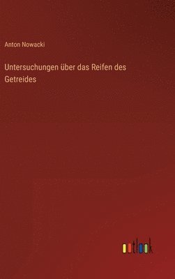 bokomslag Untersuchungen ber das Reifen des Getreides