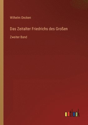 bokomslag Das Zeitalter Friedrichs des Groen