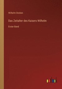 bokomslag Das Zeitalter des Kaisers Wilhelm