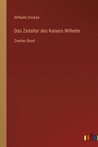 bokomslag Das Zeitalter des Kaisers Wilhelm