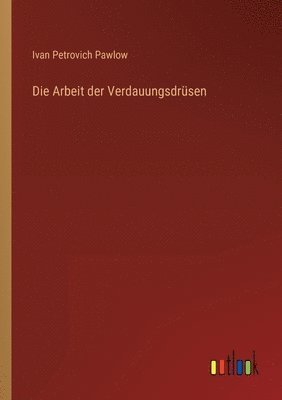 Die Arbeit der Verdauungsdrusen 1