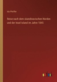 bokomslag Reise nach dem skandinavischen Norden und der Insel Island im Jahre 1845